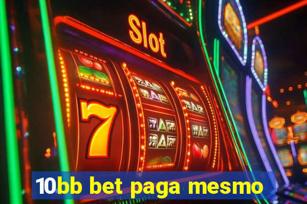 10bb bet paga mesmo